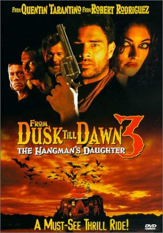 FROM DUSK TILL DAWN 3: THE HANGMAN\'S DAUGHTER